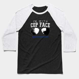 I'm With Cop Face Baseball T-Shirt